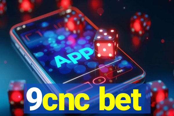 9cnc bet