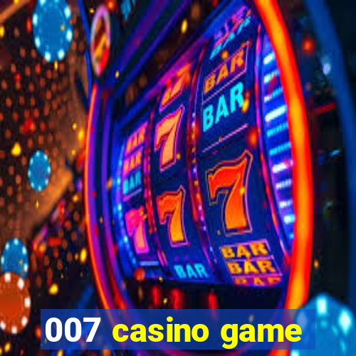 007 casino game