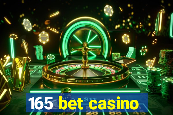 165 bet casino