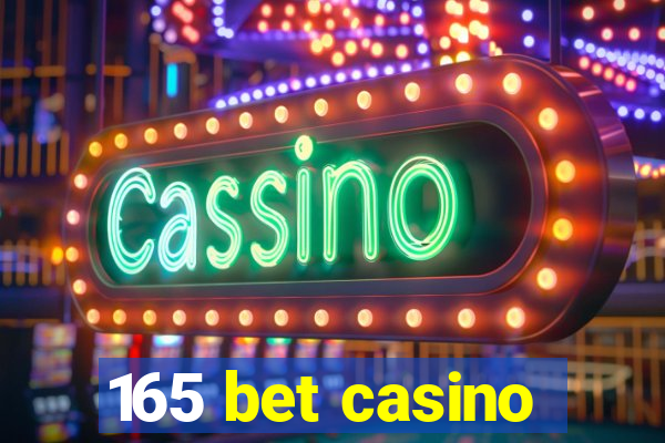 165 bet casino