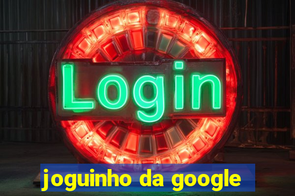 joguinho da google