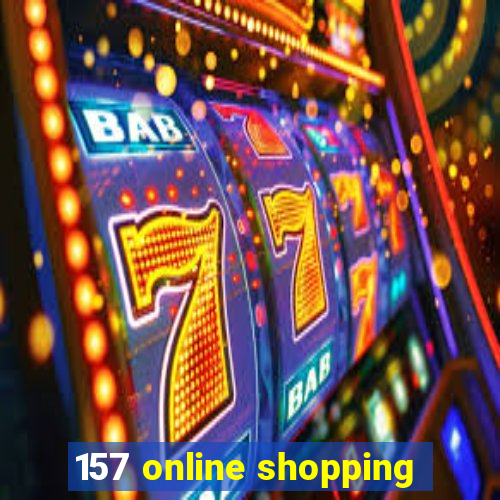 157 online shopping