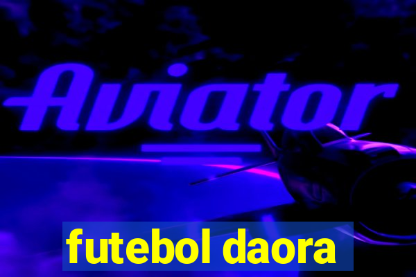 futebol daora