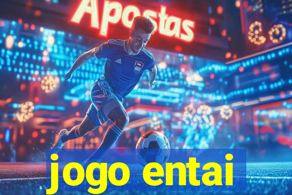 jogo entai