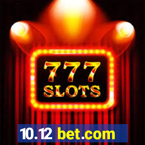 10.12 bet.com