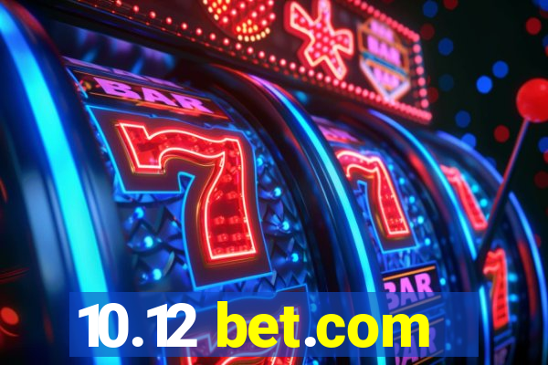 10.12 bet.com