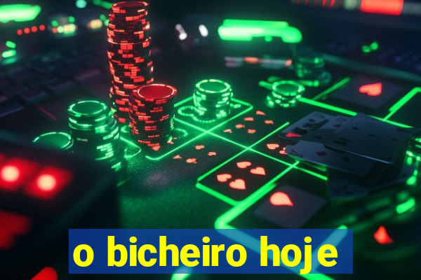 o bicheiro hoje