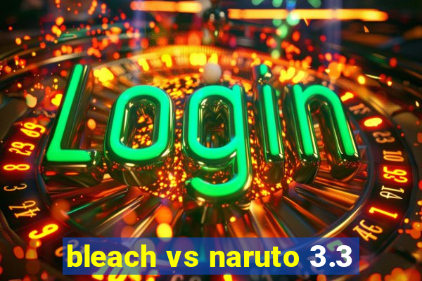 bleach vs naruto 3.3