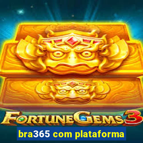 bra365 com plataforma