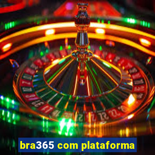 bra365 com plataforma