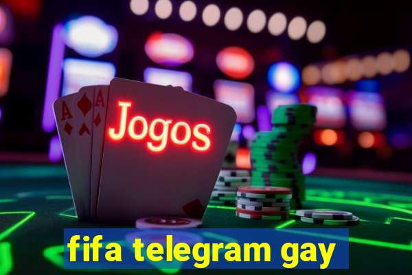 fifa telegram gay