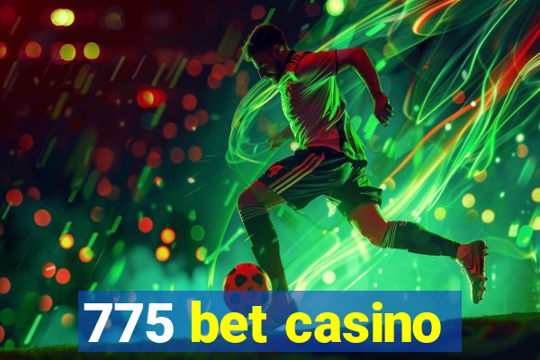 775 bet casino