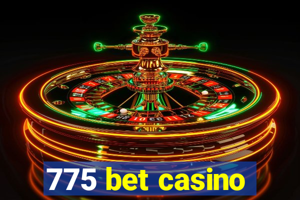 775 bet casino