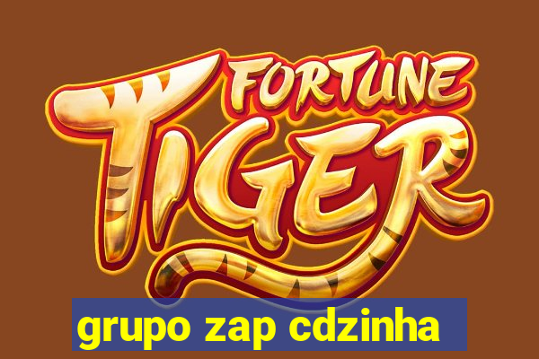 grupo zap cdzinha