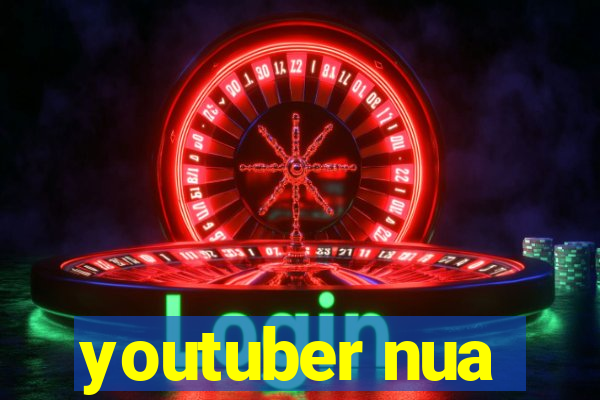 youtuber nua