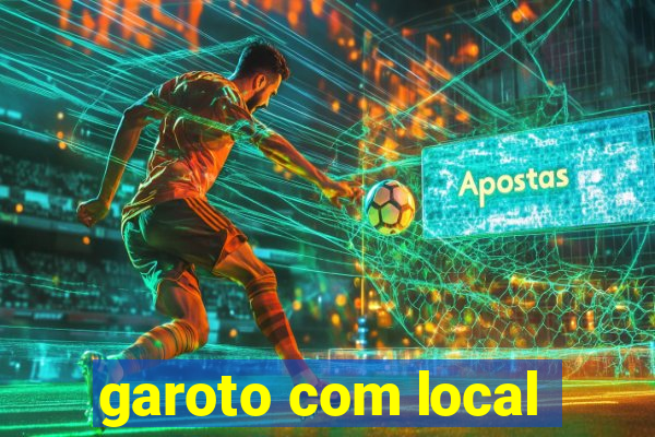 garoto com local