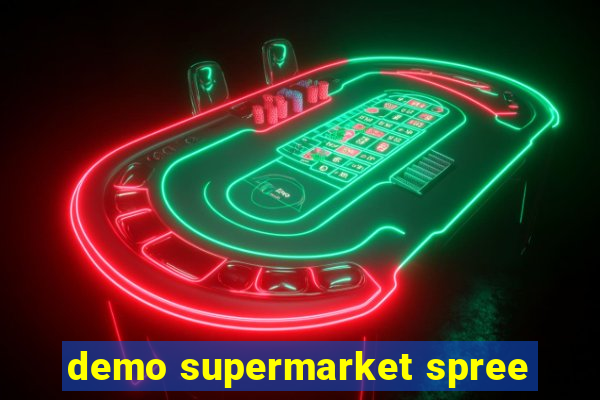 demo supermarket spree