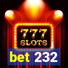 bet 232