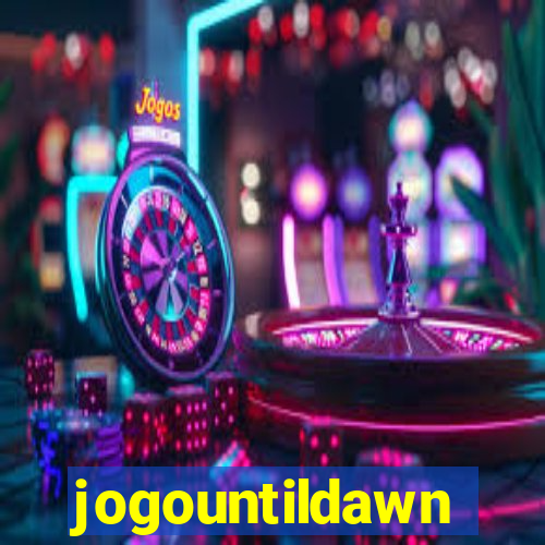 jogountildawn