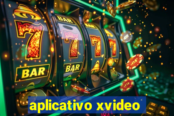 aplicativo xvideo