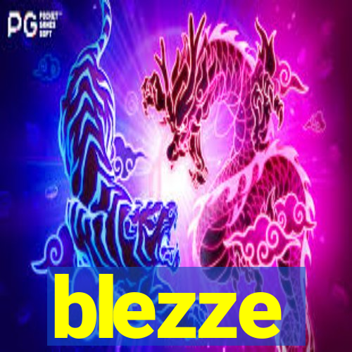 blezze