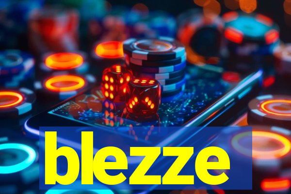 blezze