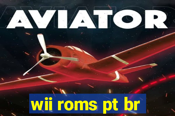 wii roms pt br