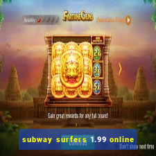 subway surfers 1.99 online