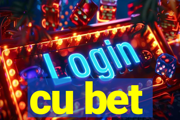 cu bet