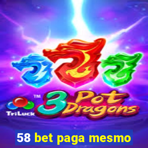 58 bet paga mesmo