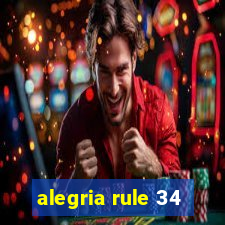 alegria rule 34