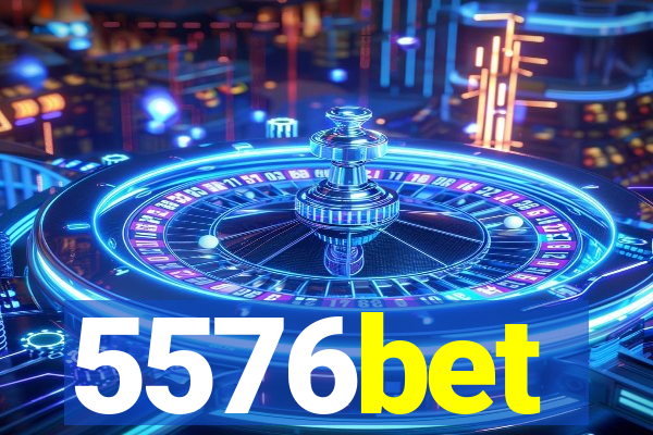 5576bet