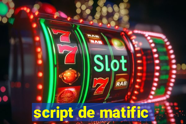 script de matific