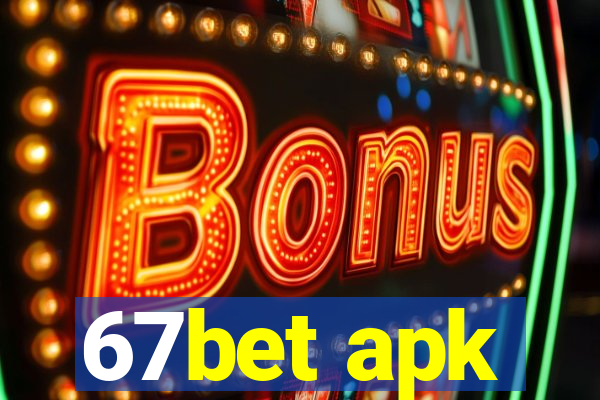 67bet apk