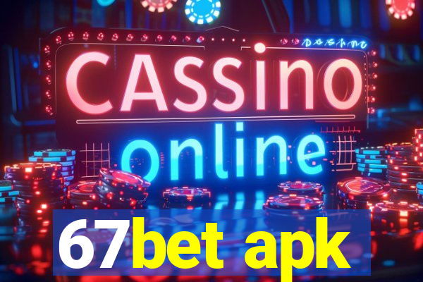 67bet apk