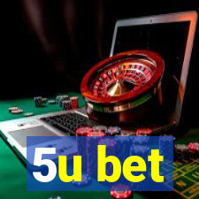 5u bet