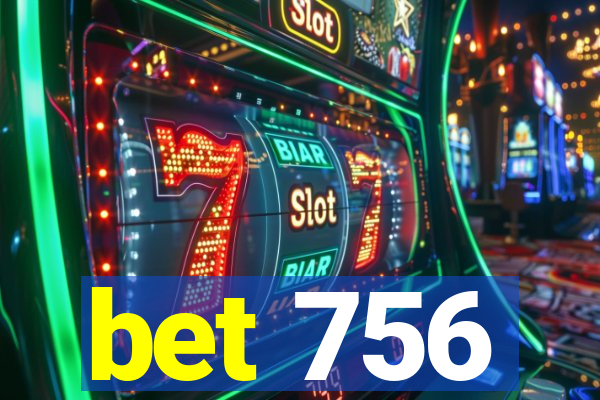 bet 756