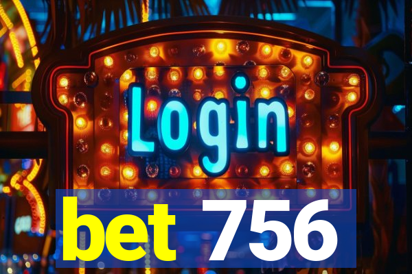 bet 756