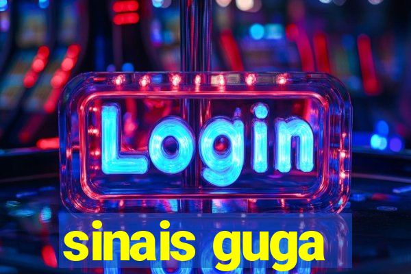 sinais guga