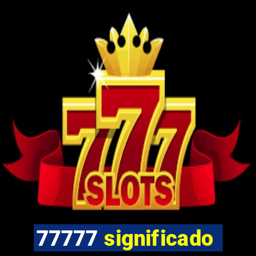 77777 significado