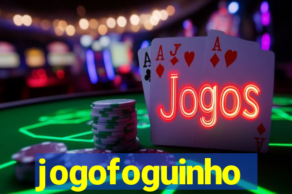 jogofoguinho