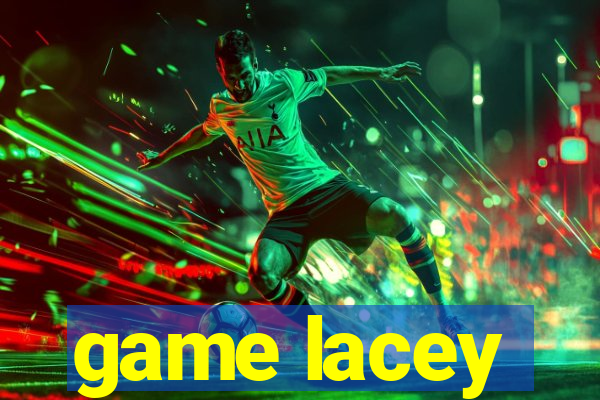 game lacey