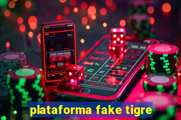 plataforma fake tigre