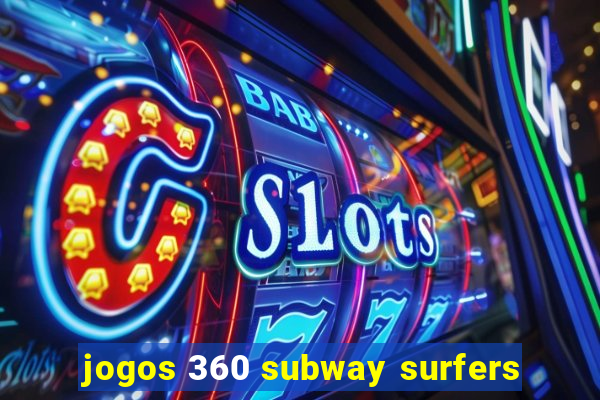 jogos 360 subway surfers