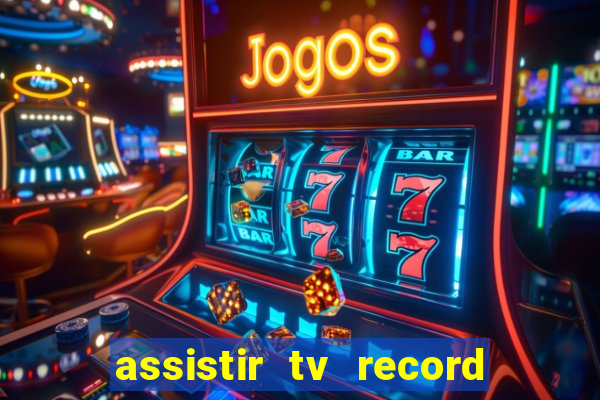 assistir tv record bahia ao vivo agora