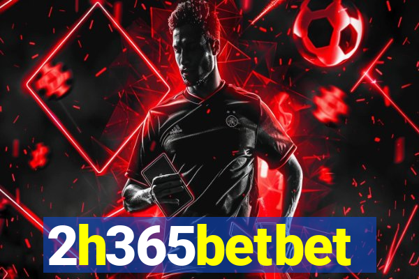 2h365betbet