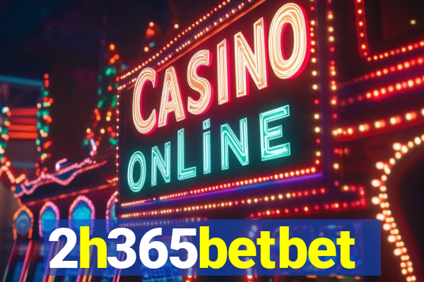 2h365betbet