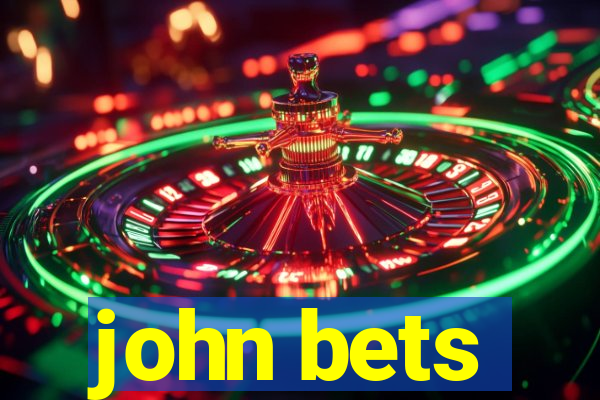 john bets