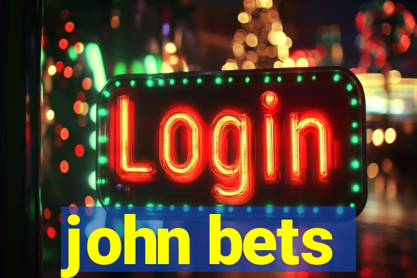 john bets