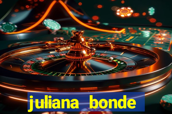 juliana bonde mostrando tudo